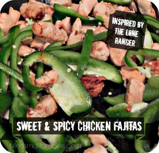 Sweet & Spicy Chicken Fajitas #Recipe ~ Inspired by #LoneRanger